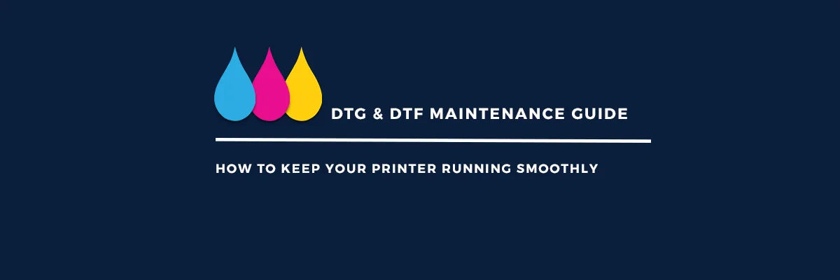 DTG & DTF Maintenance: Your Printers Running Smoothly